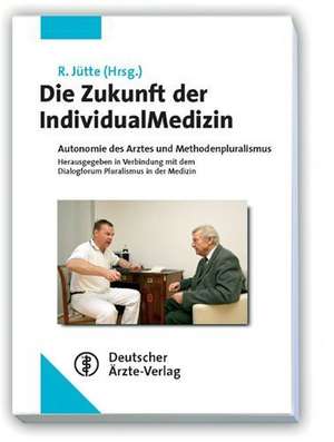 Die Zukunft der IndividualMedizin de Robert Jütte