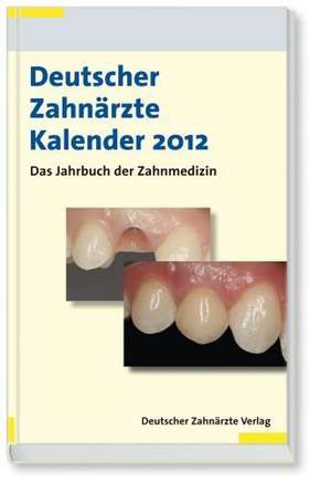 Deutscher Zahnärzte Kalender 2012 de Detlef Heidemann