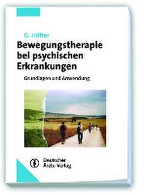 Bewegungstherapie bei psychischen Erkrankungen de Gerd Hölter