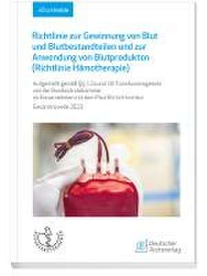 Richtlinie zur Gewinnung von Blut und Blutbestandteilen und zur Anwendung von Blutprodukten (Richtlinie Hämotherapie) de Bundesärztekammer (Bäk)