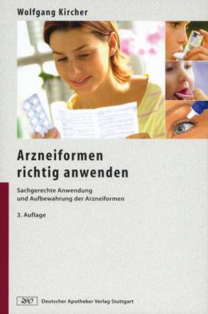 Arzneiformen richtig anwenden de Wolfgang Kircher