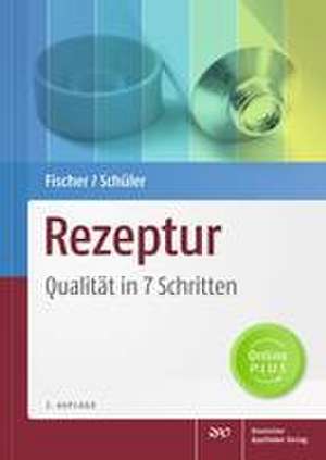 Rezeptur - Qualität in 7 Schritten de Ulrike Fischer