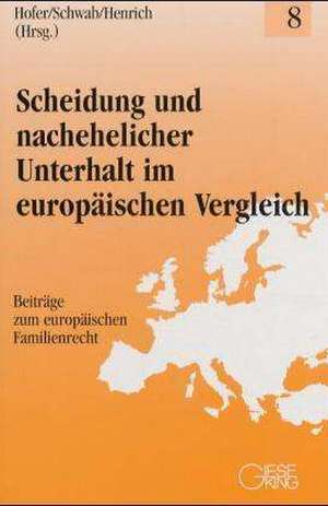 Scheidung und nachehelicher Unterhalt im europäischen Vergleich de Sibylle Hofer