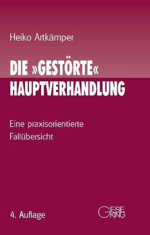 Die ' gestörte' Hauptverhandlung