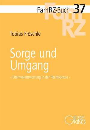 Sorge und Umgang de Tobias Fröschle