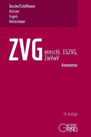 ZVG -Gesetz über die Zwangsversteigerung und Zwangsverwaltung - einschließlich EGZVG und ZwVwV - de Gerhard Dassler