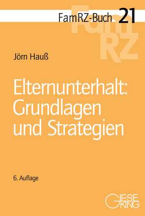 Elternunterhalt: Grundlagen und Strategien de Jörn Hauß