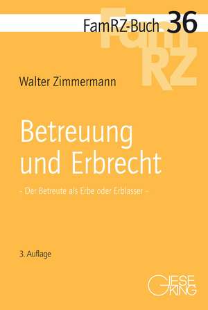 Betreuung und Erbrecht de Walter Zimmermann