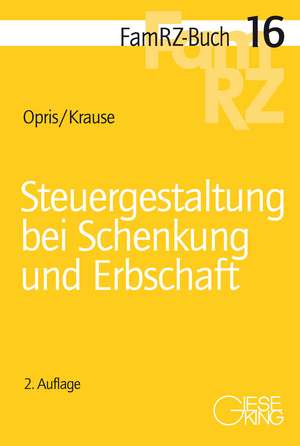 Steuergestaltung bei Schenkung und Erbschaft de Robert Opris