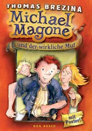 Michael Magone und der wirkliche Mut de Thomas Brezina