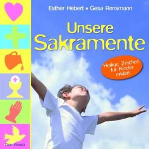 Unsere Sakramente de Esther Hebert