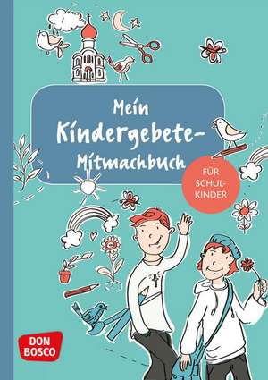 Mein Kindergebete-Mitmachbuch für Schulkinder de Gabriele Doblhammer