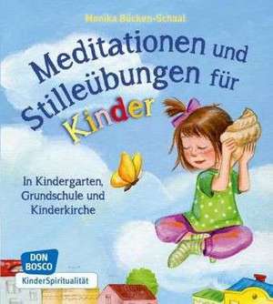 Meditationen und Stilleübungen für Kinder de Monika Bücken-Schaal