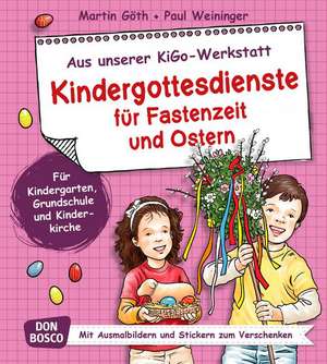 Kindergottesdienste für Fastenzeit und Ostern de Martin Göth