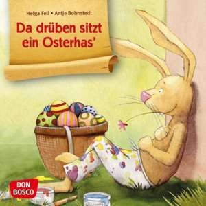 Da drüben sitzt ein Osterhas' de Helga Fell