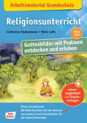 Arbeitsmaterial Grundschule. Religionsunterricht. Gottesbilder mit Psalmen entdecken und erleben de Catharina Fastenmeier