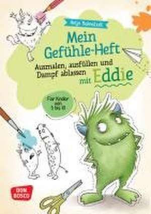 Mein Gefühle-Heft. Ausmalen, ausfüllen und Dampf ablassen mit Eddie de Antje Bohnstedt