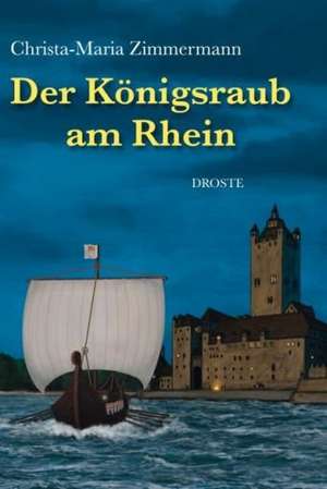 Der Königsraub am Rhein de Christa-Maria Zimmermann