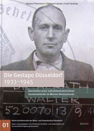 Die Gestapo Düsseldorf 1933-1945 de Bastian Fleermann