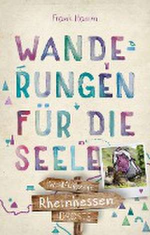 Rheinhessen. Wanderungen für die Seele de Frank Hamm