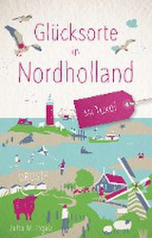 Glücksorte in Nordholland. Mit Texel de Jutta M. Ingala