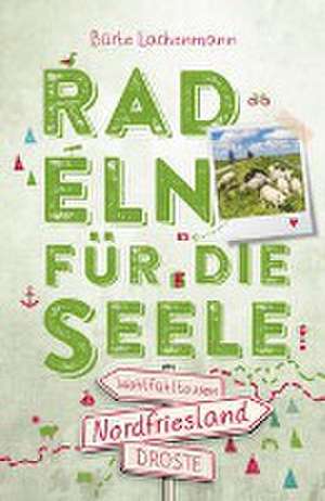 Nordfriesland. Radeln für die Seele de Bürte Lachenmann