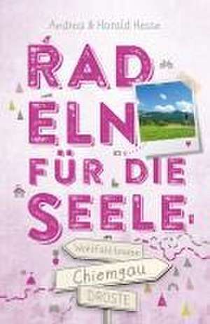 Chiemgau. Radeln für die Seele de Andrea Hesse