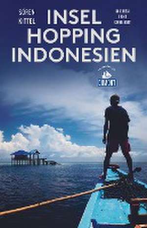 Inselhopping Indonesien (DuMont Reiseabenteuer) de Sören Kittel