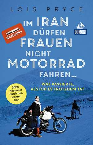 Im Iran dürfen Frauen nicht Motorrad fahren ... de Lois Pryce