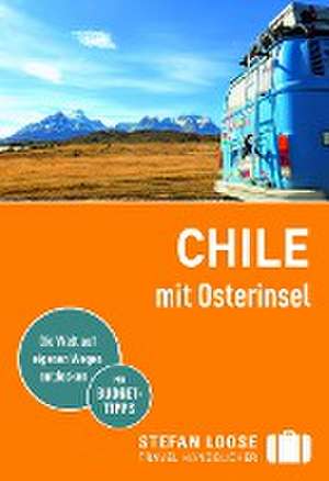 Stefan Loose Reiseführer Chile mit Osterinsel de Susanne Asal