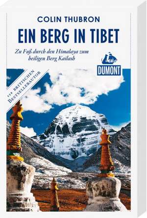 DuMont Reiseabenteuer Ein Berg in Tibet de Colin Thubron