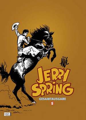 Jerry Spring Gesamtausgabe 05 de Jijé