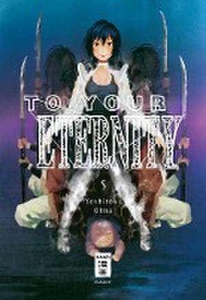 To Your Eternity 05 de Yoshitoki Oima