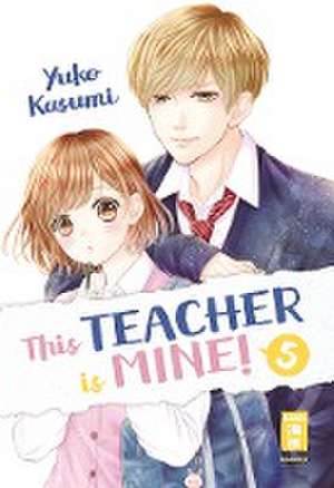 This Teacher is Mine! 05 de Yuko Kasumi