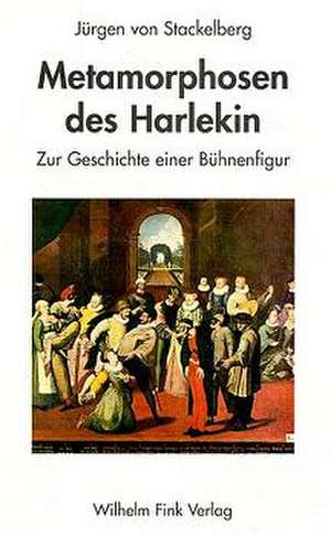 Metamorphosen des Harlekin de Jürgen von Stackelberg