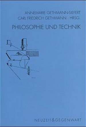 Philosophie und Technik de Carl Friedrich Gethmann