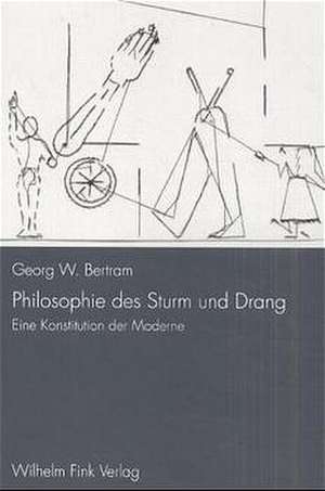 Philosphie des Sturm und Drang de Georg W. Bertram