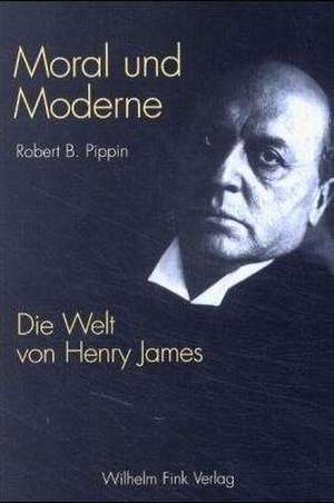 Moral und Moderne de Robert B. Pippin