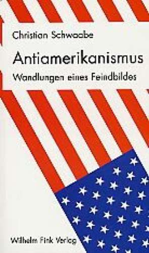 Antiamerikanismus de Christian Schwaabe