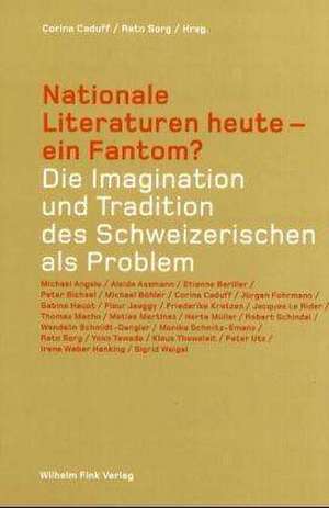 Nationale Literaturen heute - ein Fantom? de Corina Caduff