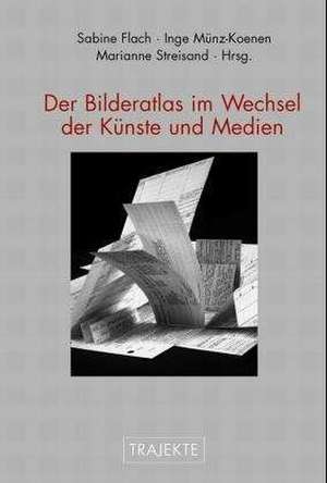 Der Bilderatlas im Wechsel der Künste und Medien de Sabine Flach