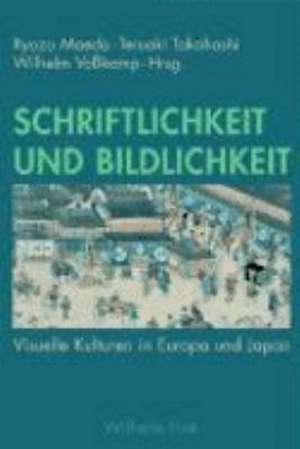 Schriftlichkeit und Bildlichkeit de Ryozo Maeda