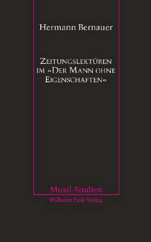 Zeitungslektüren im "Mann ohne Eigenschaften" de Hermann Bernauer