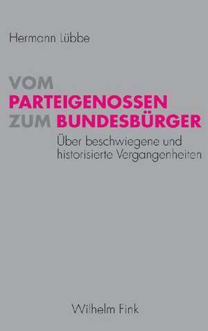 Vom Parteigenossen zum Bundesbürger de Hermann Lübbe