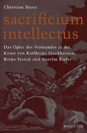 Sacrificium Intellectus de Christian Bauer