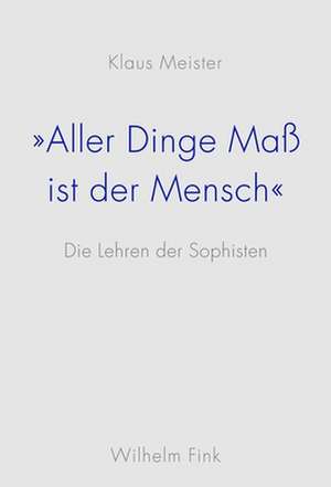 Aller Dinge Maß ist der Mensch de Klaus Meister