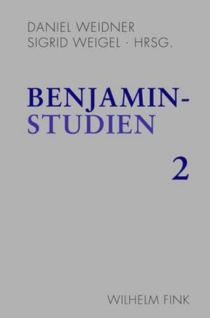 Benjamin-Studien 2 de Daniel Weidner