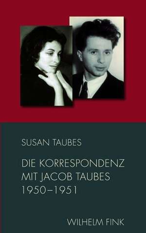 Die Korrespondenz mit Jacob Taubes 1950-1951 de Susan Taubes