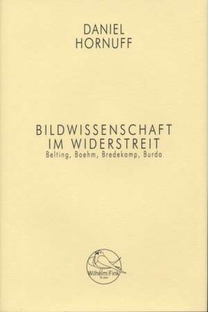 Bildwissenschaft im Widerstreit de Daniel Hornuff