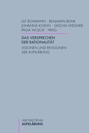 Das Versprechen der Rationalität de Ulf Bohmann